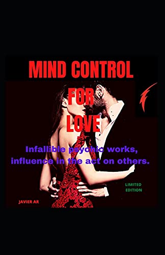 Mind control for love: Influence others in the act, without the latter noticing it and without being able to avoid it