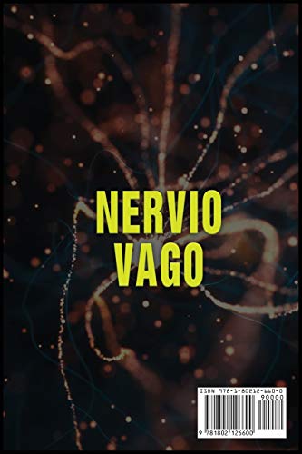 Nervio Vago: Estimule Y Active El Poder Curativo Natural Del Nervio Vago Con Ejercicios De Autoayuda Para La Ansiedad Y Los Ataques De Pánico. Alivie ... Y Las Enfermedades Crónicas Hoy Mismo (1)