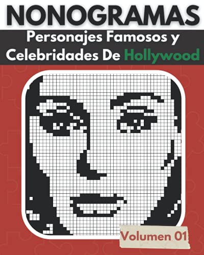 Nonogramas: Personajes Famosos y Celebridades De Hollywood Intermedio a nivel difícil Hanjie, Picross, Griddlers - Libros de Puzle de Nonogramas (Volumen01))