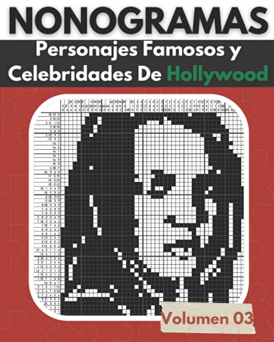 Nonogramas: Personajes Famosos y Celebridades De Hollywood Intermedio a nivel difícil Hanjie, Picross, Griddlers - Libros de Puzle de Nonogramas (Volumen03)