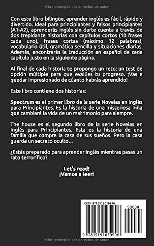 Novelas en Inglés Para Principiantes: Aprende Inglés Leyendo Relatos de Terror Bilingües (Inglés-Español): Este libro incluye dos historias: Spectrum y La Casa