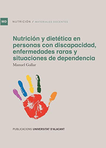 Nutrición y Dietética en Personas con Discapacidad, Enfermedades raras y situaciones De Dependencia (Materiales docentes)