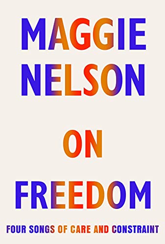 On Freedom: Four Songs of Care and Constraint (English Edition)