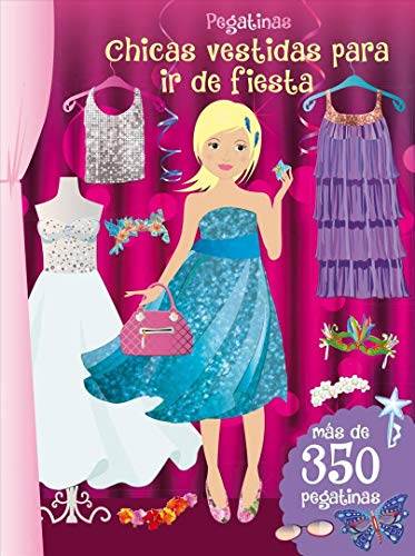 Pegatinas. Chicas Vestidas Para Ir De Fiesta: Más de 350 pegatinas / More Than 350 Stickers (PICARONA)