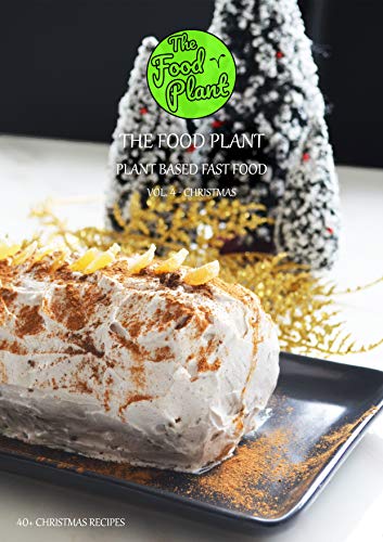 Plant Based Fast Food - Vol. 4: Christmas (English Edition)