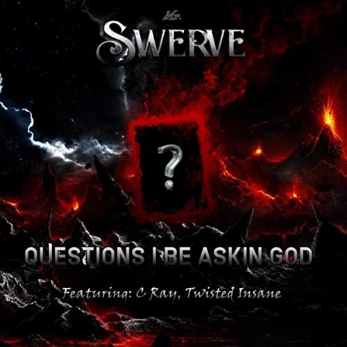 Questions I Be Askin God (feat. C. Ray & Twisted Insane)