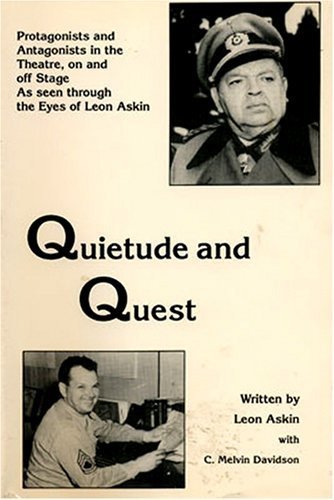 Quietude and Quest: Protagonists and Antagonists in the Theatre, on and Off Stage As Seen Through the Eyes of Leon Askin. (Studies in Austrian Literature, Culture, and Thought) 1st ~1st P edition by Leon Askin, C. Melvin Davidson (1989) Hardcover