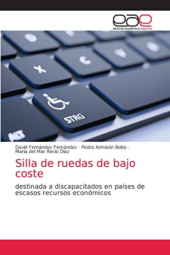 Silla de ruedas de bajo coste: destinada a discapacitados en países de escasos recursos económicos