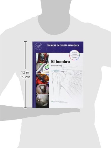 Técnicas en cirugía ortopédica. El hombro (Tecnicas En Cirugia Ortopedica/ Techniques in Orthopaedic Surgery)