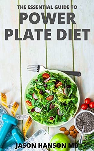 THE ESSENTIAL GUIDE TO POWER PLATE DIET: The Complete And Simple Guide For Focused Eating Plan That Help You Get Healthy by Balancing Your Plate (English Edition)