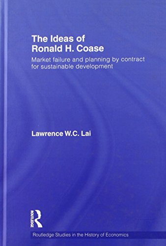 The Ideas of Ronald H. Coase: Market failure and planning by contract for sustainable development: 138 (Routledge Studies in the History of Economics)