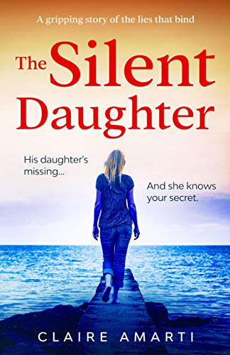 The Silent Daughter: A gripping pageturner of family secrets, with a twist you won't see coming (Claire Amarti Book Club Fiction) (English Edition)