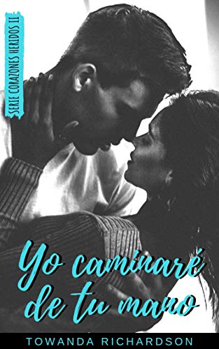 Yo caminaré de tu mano (Corazones heridos nº 2)