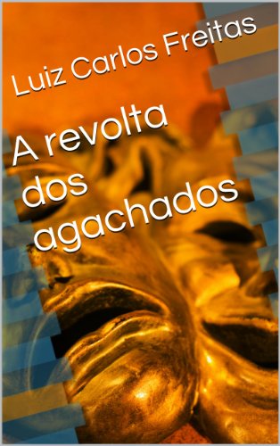 A revolta dos agachados (Portuguese Edition)