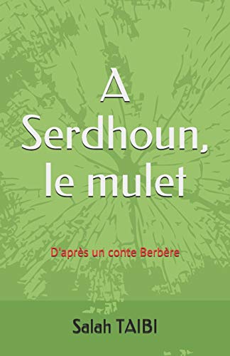 A Serdhoun, le mulet: D'après un conte Berbère