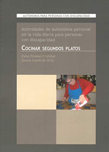 Actividades de autonomía personal en la vida diaria para personas con discapacidad. Cocinar segundos platos: Autonomía para personas con discapacidad: 7 (Vivir con síndrome de Down)