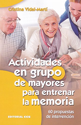 Actividades en grupo de mayores para entrenar la memoria: 60 propuestas de intervención: 26