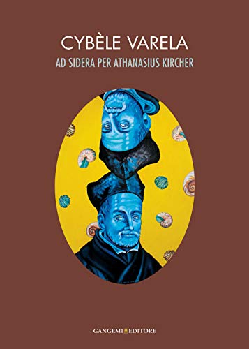 Ad sidera per Athanasius Kircher. Catalogo della mostra (Roma, 7 marzo-10 aprile 2008). Ediz. italiana e inglese (Arti visive, architettura e urbanistica)