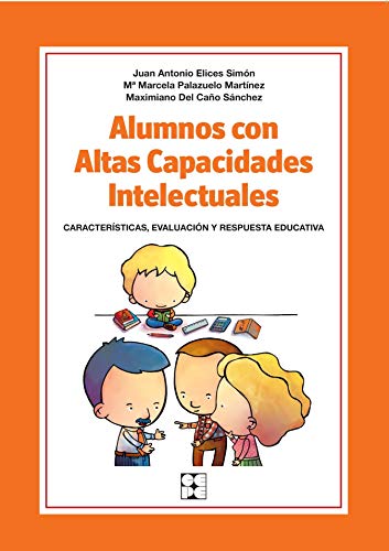 Alumnos con Altas Capacidades Intelectuales. Características, Evaluación y Respuesta Educativa: Características, identificación y respuesta ... especial y dificultades de aprendizaje)