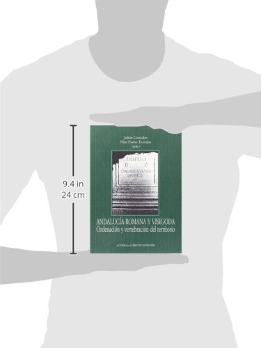 Andalucía romana y visigoda. Ordenación del vertebración del territorio: 5 (Hispania Antigua. Serie Historica)
