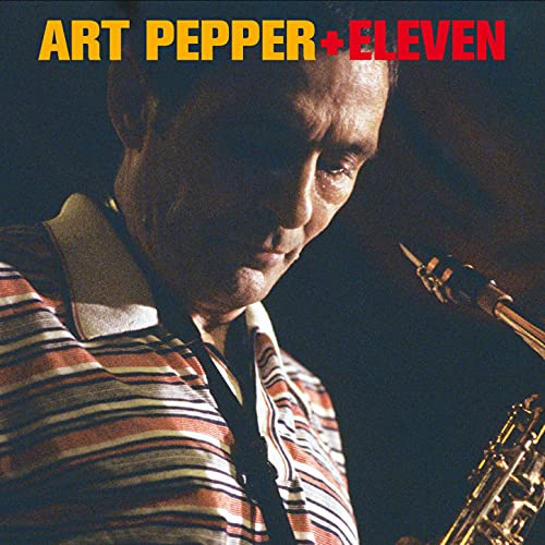 Art Pepper + Eleven