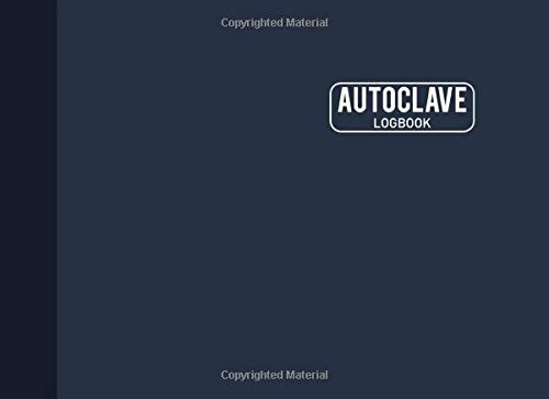 Autoclave Logbook: Sterilization Operator Journal, Sterilization Logbook Sheets, Autoclave Notebook, Perfect Binding, 110 Pages (8.25"x6")