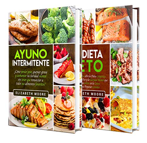 Ayuno intermitente y dieta cetogénica: Una guía esencial sobre IF y Keto, que incluye increíbles consejos para activar la autofagia y para entrar en la cetosis