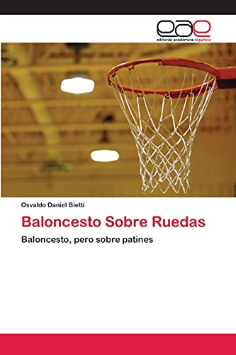 Baloncesto Sobre Ruedas: Baloncesto, pero sobre patines