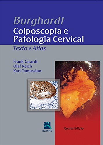 Burghardt – colposcopia e patologia cervical: Texto e Atlas – 4ª Edição (Portuguese Edition)