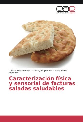 Caracterización física y sensorial de facturas saladas saludables