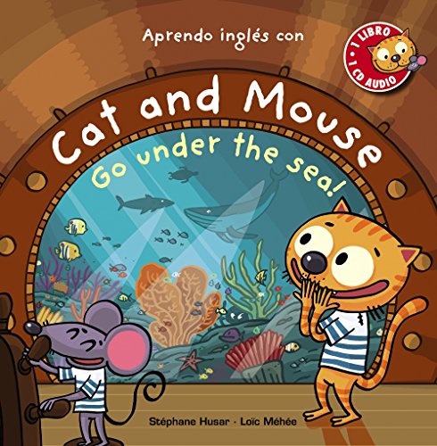 Cat and Mouse, Go under the sea! (Primeros Lectores (1-5 Años) - Cat And Mouse)