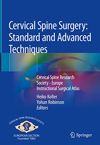 Cervical Spine Surgery: Standard and Advanced Techniques: Cervical Spine Research Society - Europe Instructional Surgical Atlas (English Edition)