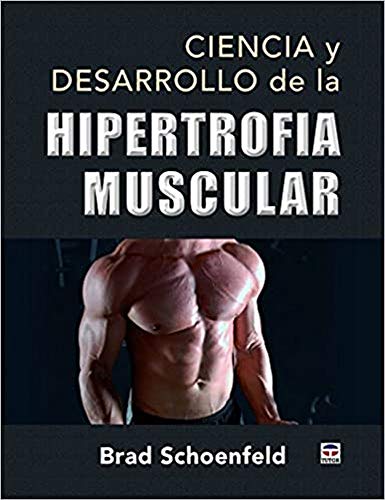 Ciencia y desarrollo de la hipertrofia muscular