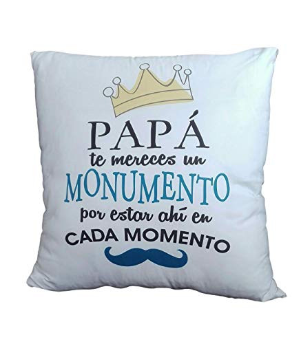 COJÍN con Frase para PAPÁ. PAPÁ TE MERECES UN Monumento por Estar Ahi EN Cada Momento. Regalo para PAPÁ.Regalo para EL DÍA del Padre.