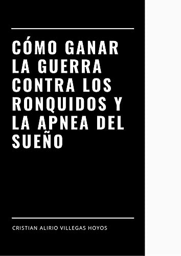 Cómo ganar la guerra contra los ronquidos y la apnea del sueño: Salud