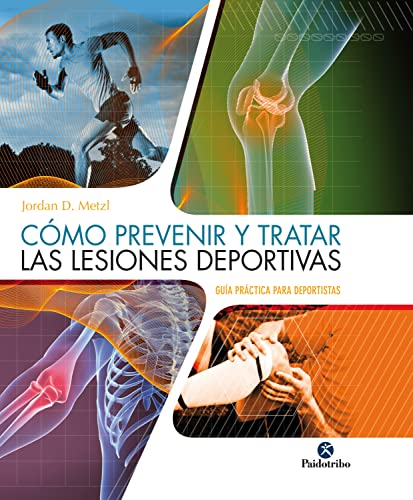 Cómo prevenir y tratar las lesiones deportivas (Color) (Medicina Deportiva)