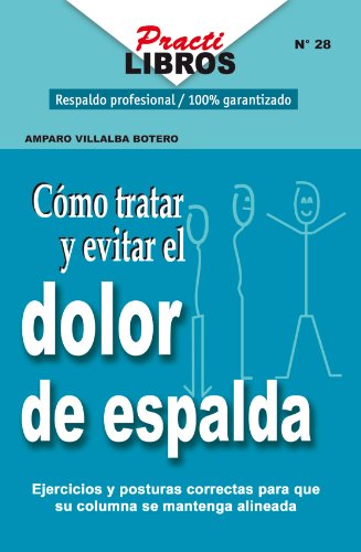 Como Tratar y Evitar El Dolor de Espalda (Practilibros)