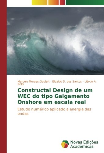 Constructal Design de um WEC do tipo Galgamento Onshore em escala real: Estudo numérico aplicado a energia das ondas