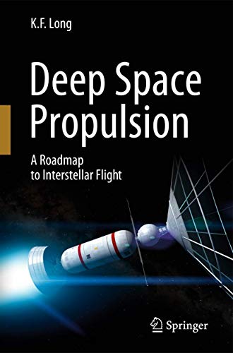 Deep Space Propulsion: A Roadmap to Interstellar Flight (Astronomers' Universe)