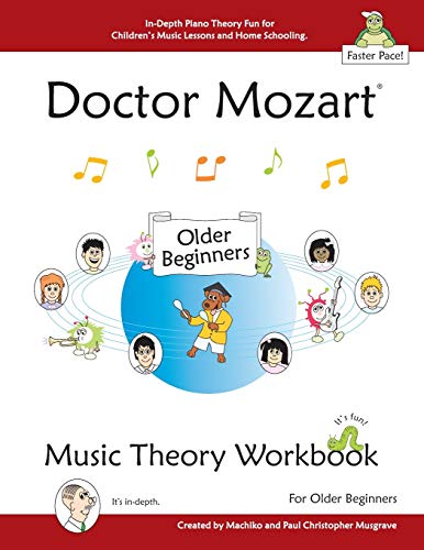 Doctor Mozart Music Theory Workbook for Older Beginners: In-Depth Piano Theory Fun for Children's Music Lessons and HomeSchooling: Highly Effective ... - For Learning a Musical Instrument