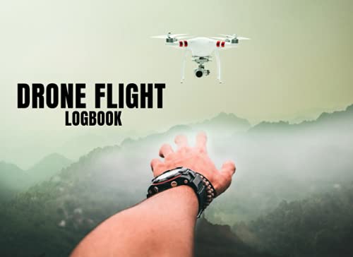 Drone Flight Logbook: Drone Flight & Maintenance Logbook with Pre-flight and Post-flight Checklists, Log Your Drone Flights Like a Pro!