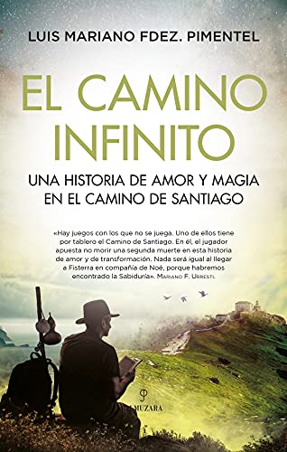 El camino infinito: Una historia de amor y magia en el Camino de Santiago (Novela)