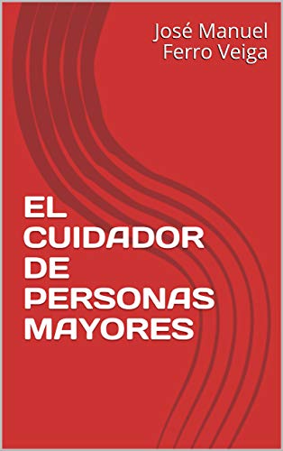 EL CUIDADOR DE PERSONAS MAYORES (1)