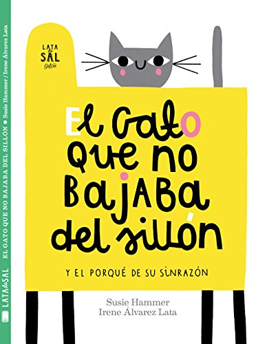 El Gato Que no bajaba del sillón: y el porqué de su sinrazón: 27 (Colección Gatos)