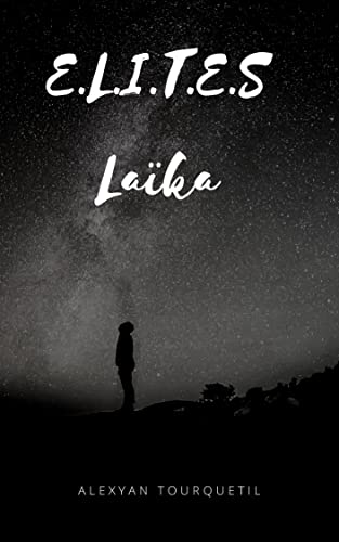 E.L.I.T.E.S : Laïka (French Edition)