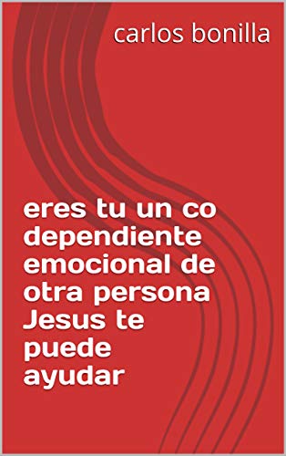 eres tu un co dependiente emocional de otra persona Jesus te puede ayudar