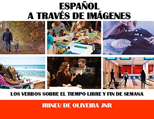 Español A Través De Imágenes: Los verbos sobre el tiempo libre y fin de semana en español