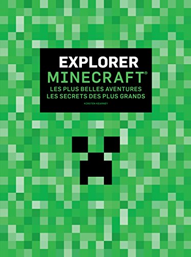 EXPLORER MINECRAFT: Les plus belles aventures - Les secrets des plus grands (Imaginer Minecraft, 3)