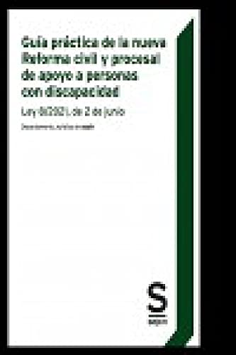 Guía práctica de la nueva Reforma civil y procesal de apoyo a personas con discapacidad