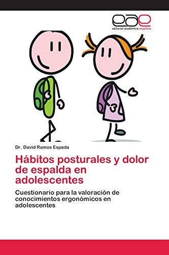 Hábitos posturales y dolor de espalda en adolescentes: Cuestionario para la valoración de conocimientos ergonómicos en adolescentes